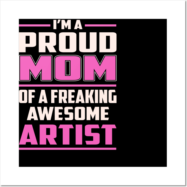 Proud MOM Artist Wall Art by TeeBi